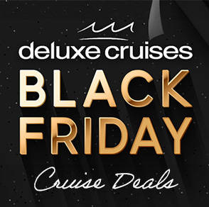 Deluxe Cruises Black Friday Deals