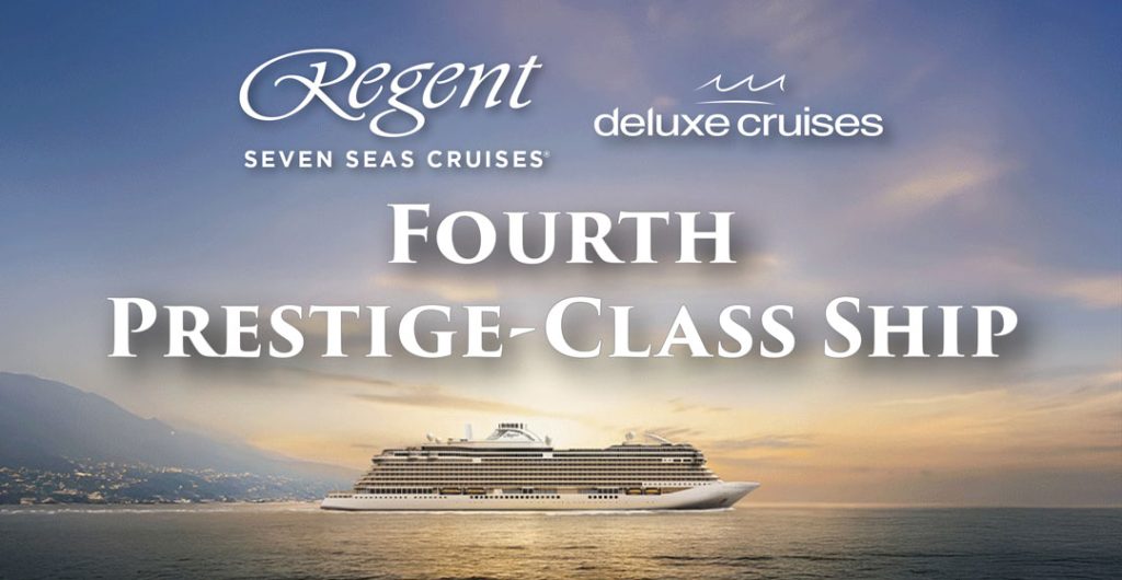 Regent Seven Seas Cruises® Announces Fourth Prestige-Class Ship